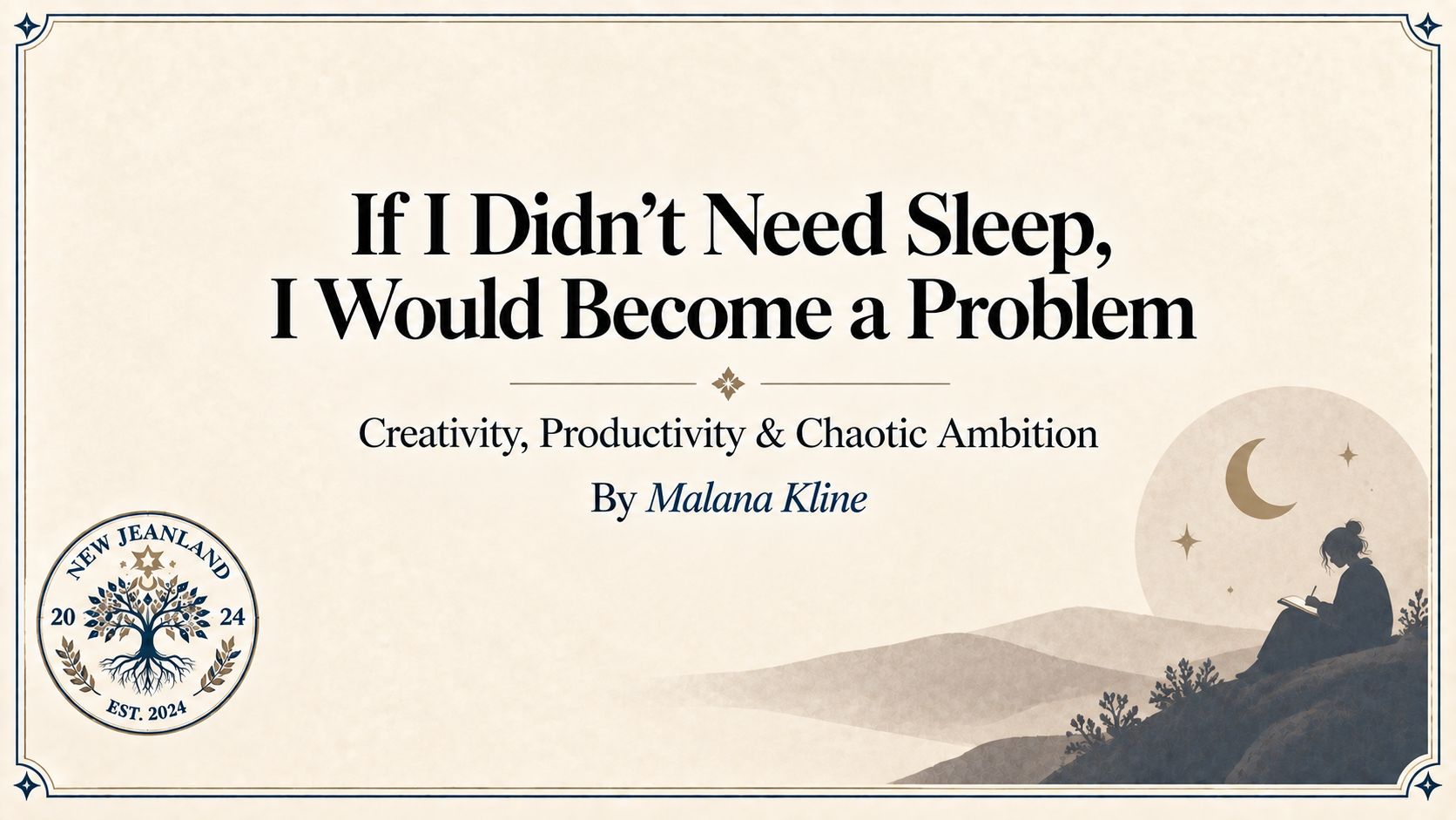 If I Didn’t Need Sleep, I Would Become a Problem | Creativity, Productivity & Chaotic Ambition