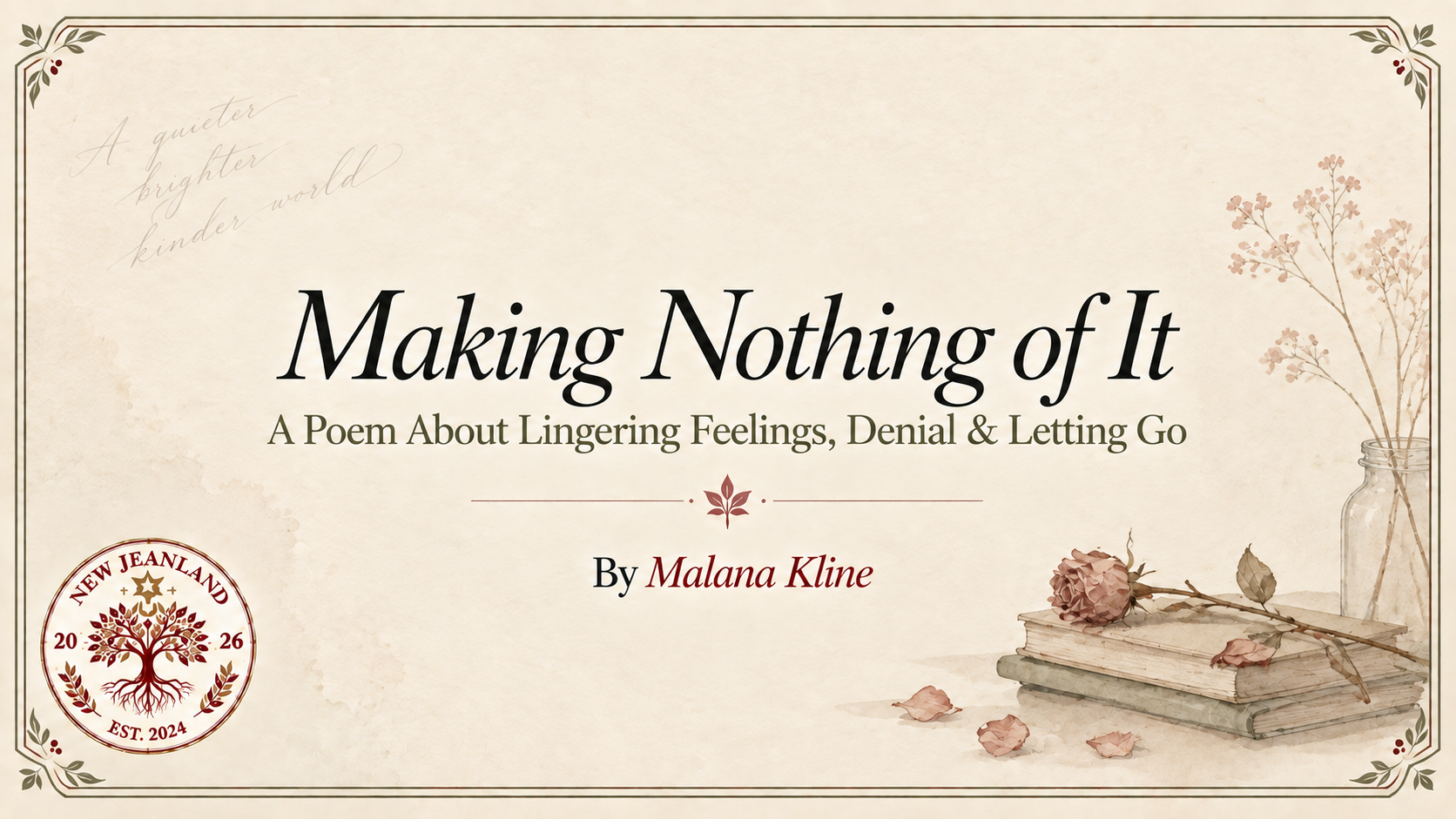 Making Nothing of It | A Poem About Lingering Feelings, Denial & Letting Go