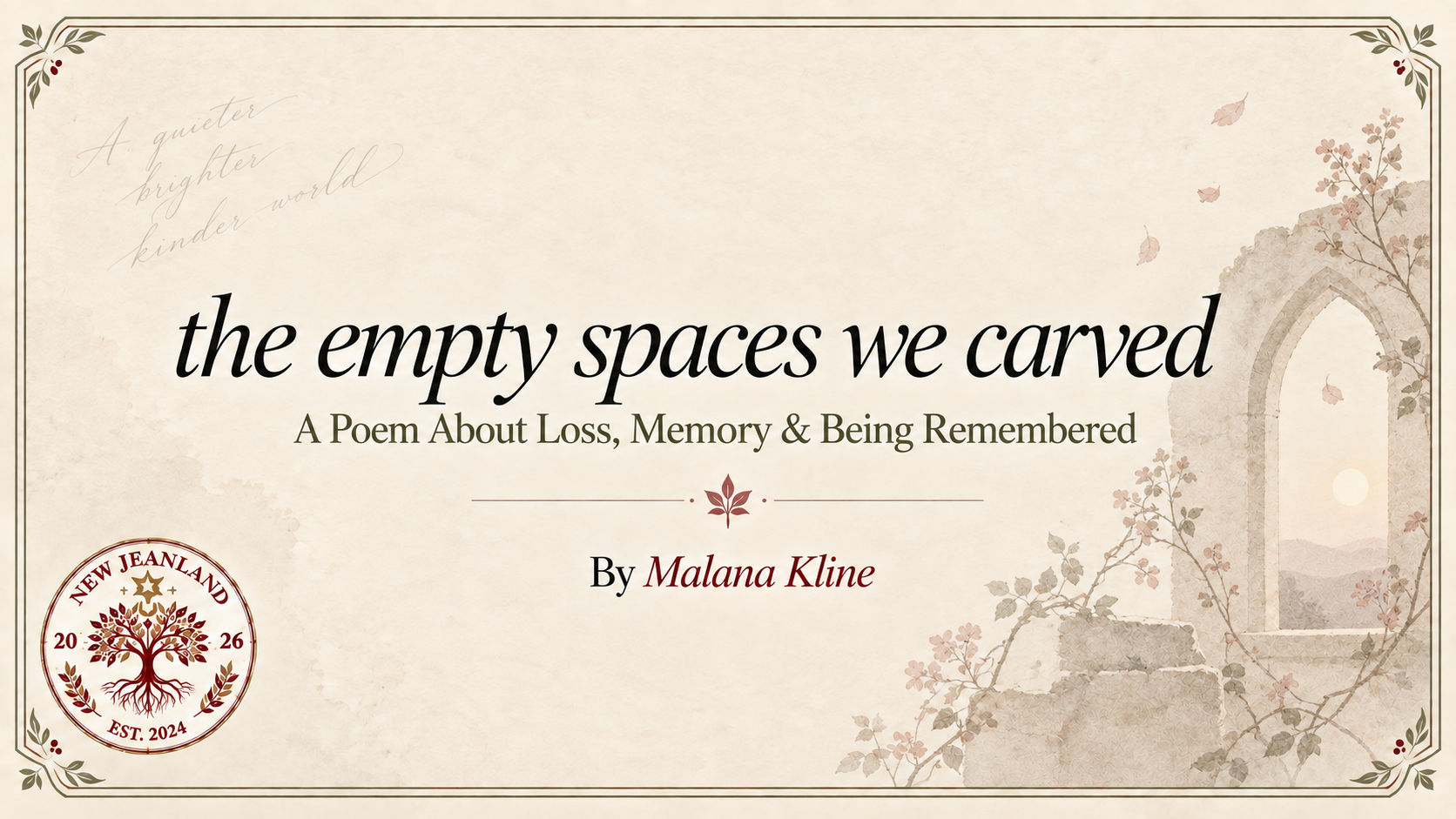 the empty spaces we carved | A Poem About Loss, Memory & Being Remembered