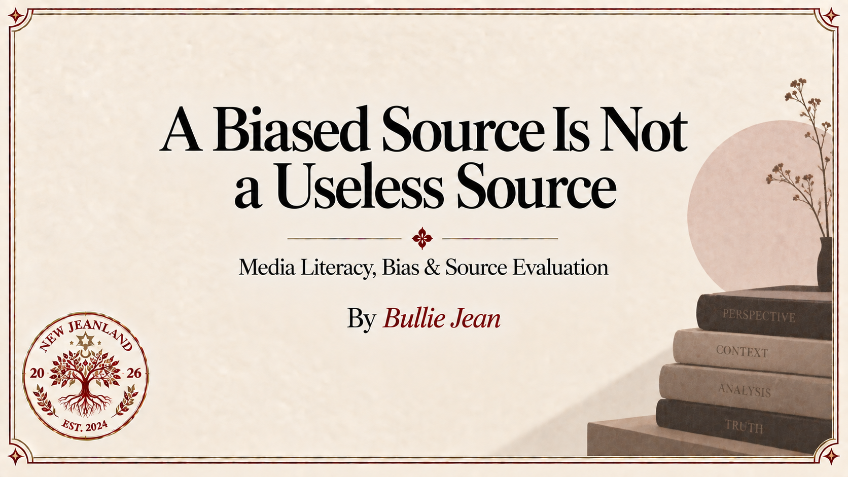 A Biased Source Is Not a Useless Source | Media Literacy, Bias & Source Evaluation