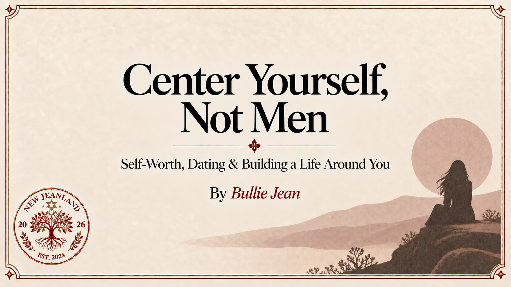 Center Yourself, Not Men | Self-Worth, Dating & Building a Life Around You