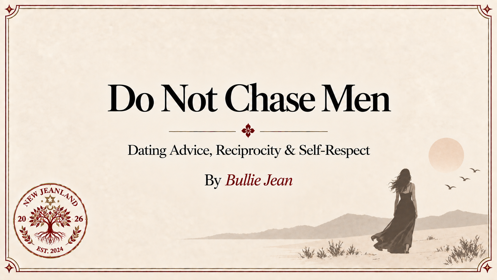 Do Not Chase Men | Dating Advice, Reciprocity & Self-Respect