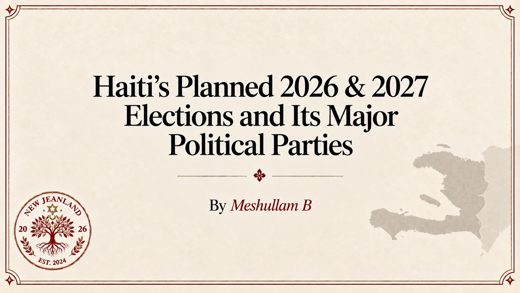 Haiti’s Planned 2026 & 2027 Elections and Its Major Political Parties